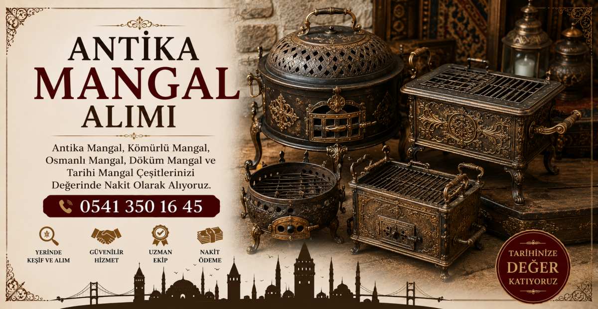 Antika Mangal Alımı & Ekspertiz